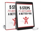 5 Steps To Become A Better You Audio and Ebook